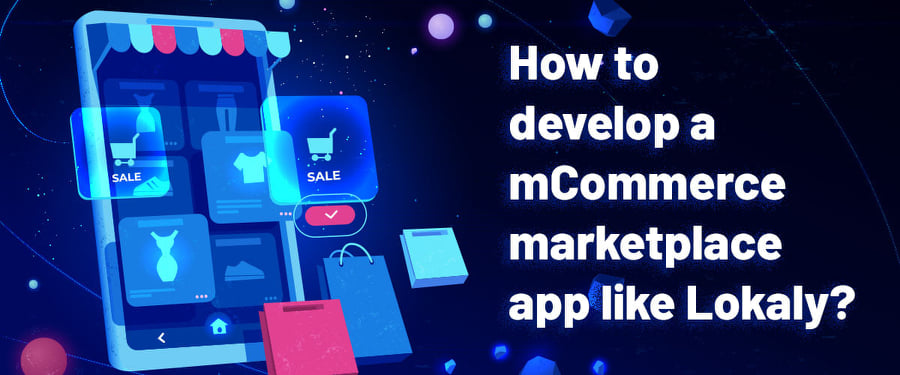 How to develop a mCommerce marketplace app like Lokaly
