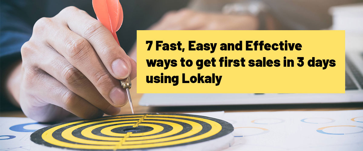 7 Fast, Easy and Effective ways to get first sales in 3 days us