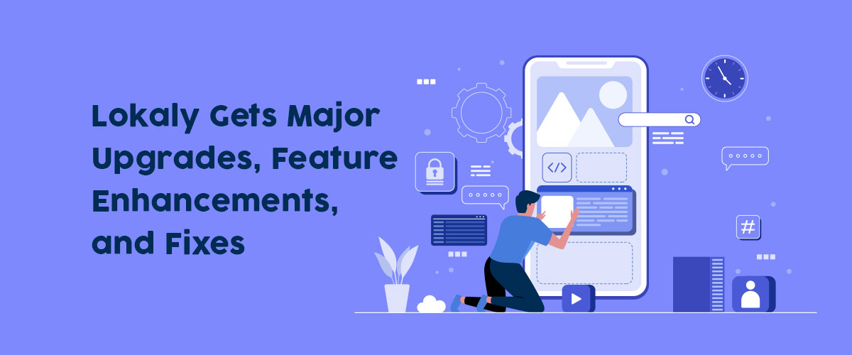 Lokaly Gets Major Upgrades, Feature Enhancements, and Fixes