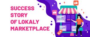 Success Story of Lokaly Marketplace