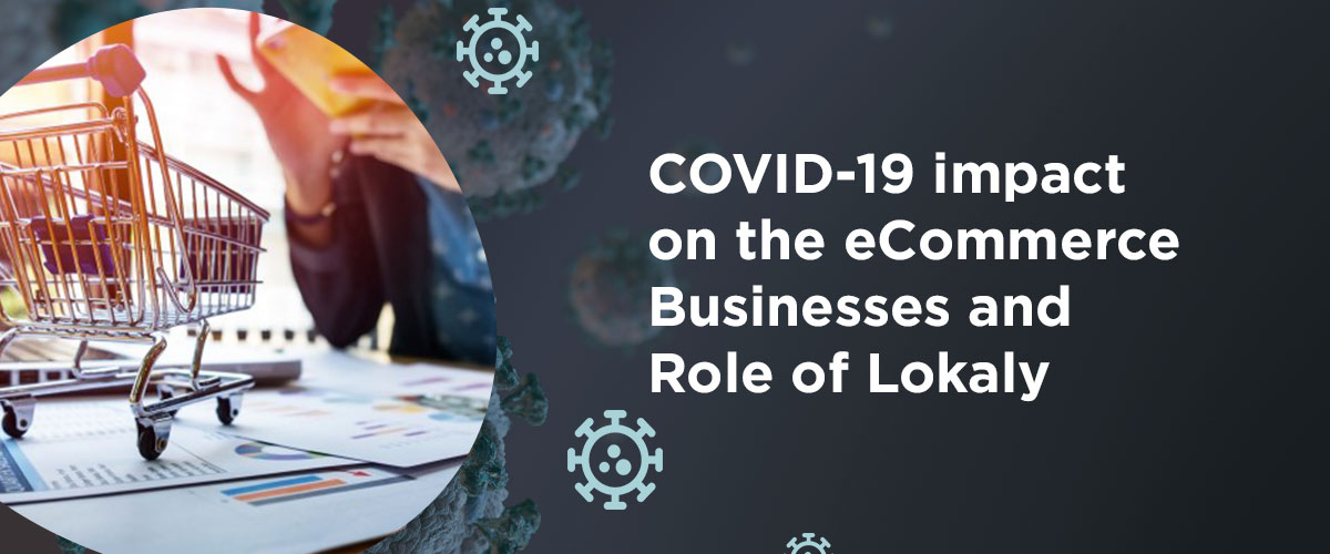 COVID-19-impact-on-the-eCommerce-Businesses-and-Role-of-Lokaly