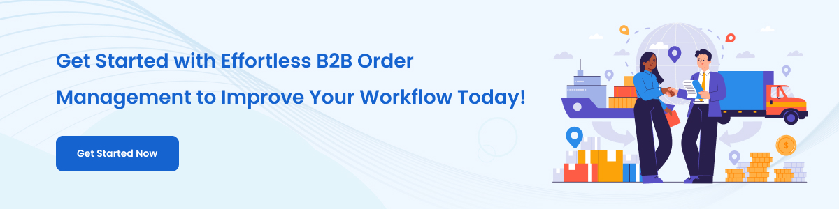 Proven Ways to Simplify Your B2B Order Management